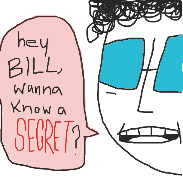 Steve whispers to Bill, a bald man with large rounded glasses and a red bow tie, "wanna know a secret?" - Online Drawing Game Comic Strip Panel by cheeseplatter