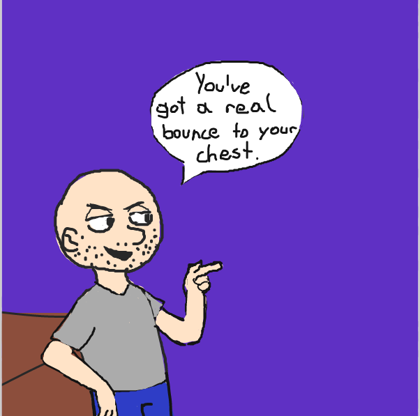 Google: "You've got a real bounce to your chest" to further get the reference. - Online Drawing Game Comic Strip Panel by Sluggishfella