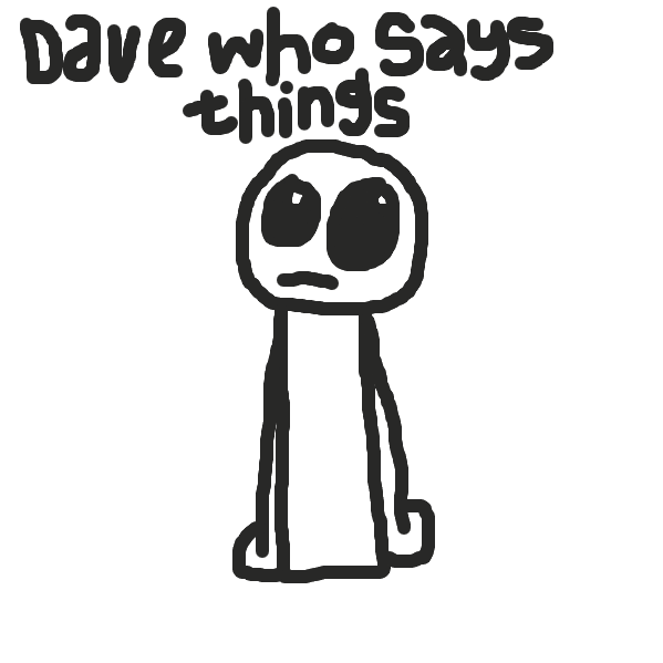 Liked webcomic dave who says things