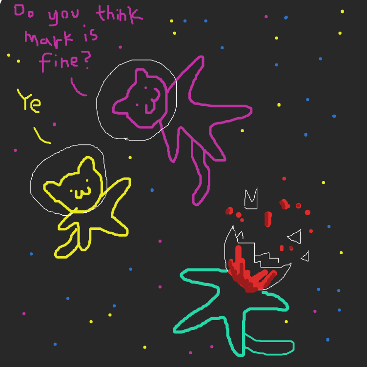 Drawing in We are in space by FetusJesus