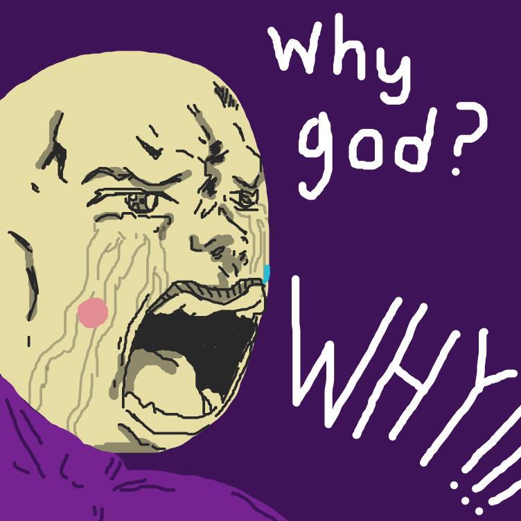 WHYYYYYYY GODDDDDDD
 - Online Drawing Game Comic Strip Panel by FetusJesus