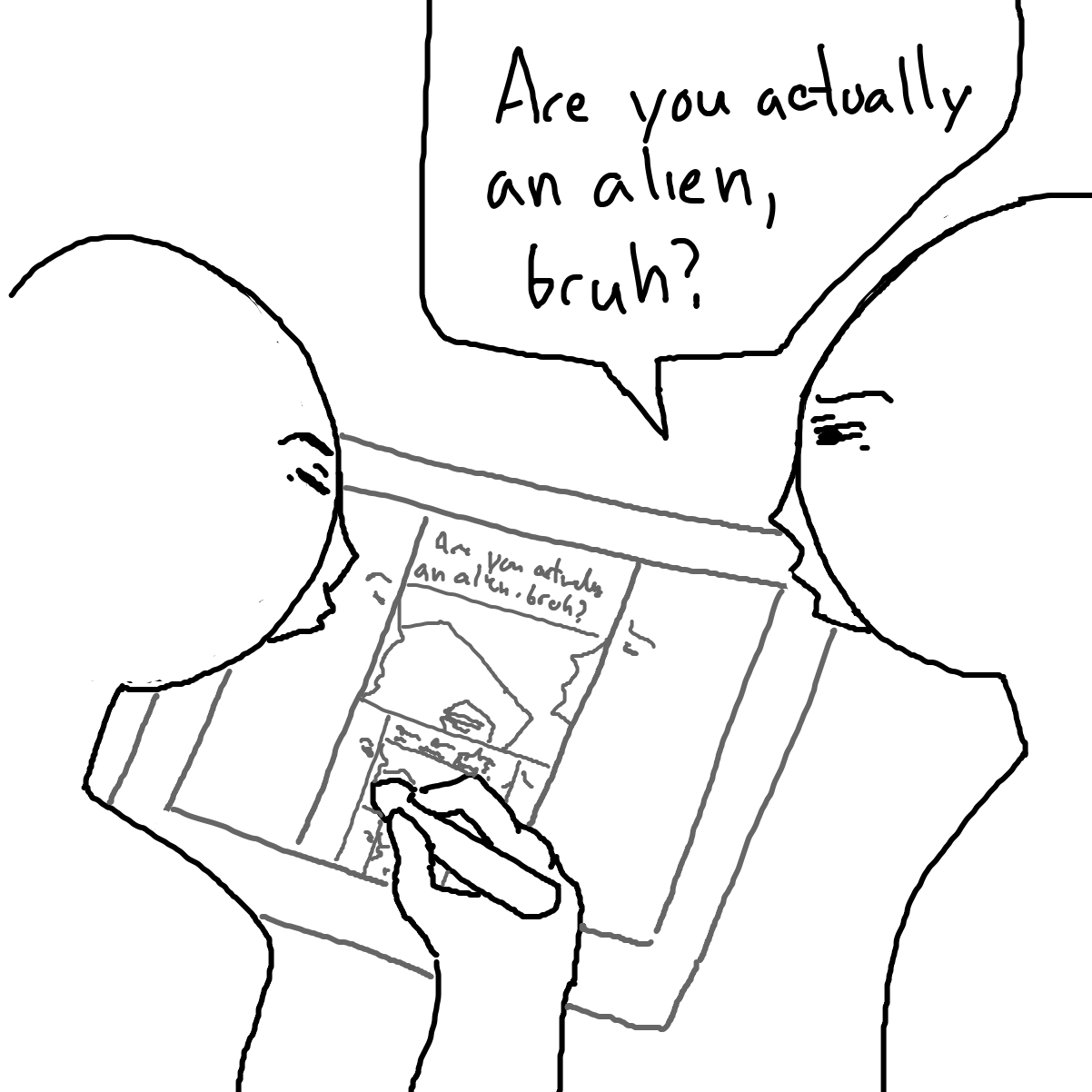 Drawing in is that a bruh? by Buzzinski