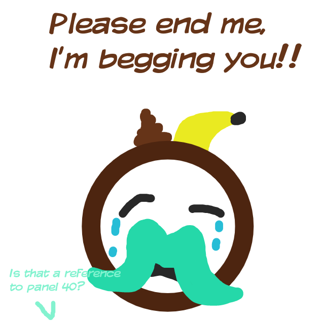 Panel 40 had the button that said Please end me I'm begging you - Online Drawing Game Comic Strip Panel by Mr. Mint
