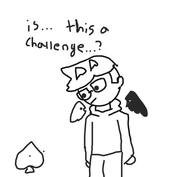 Drawing in everyone else is doing this, so ask away! by Ender1872