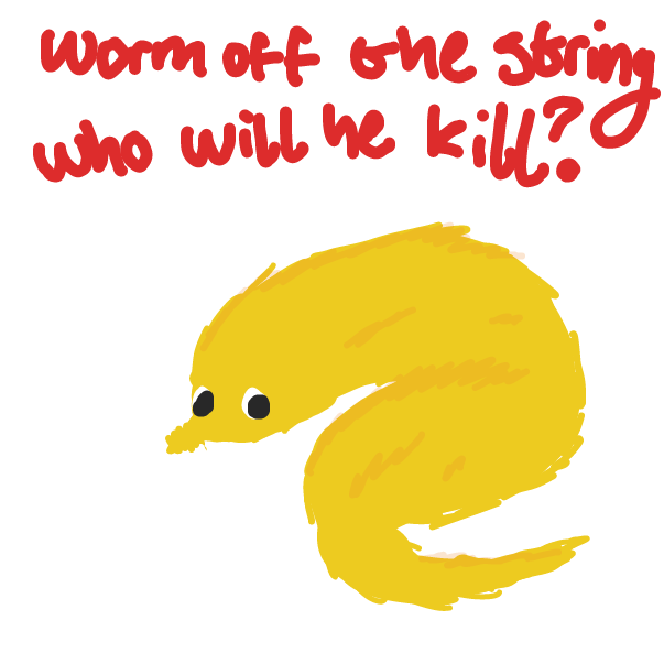 Liked webcomic worm off the string. who will he kill