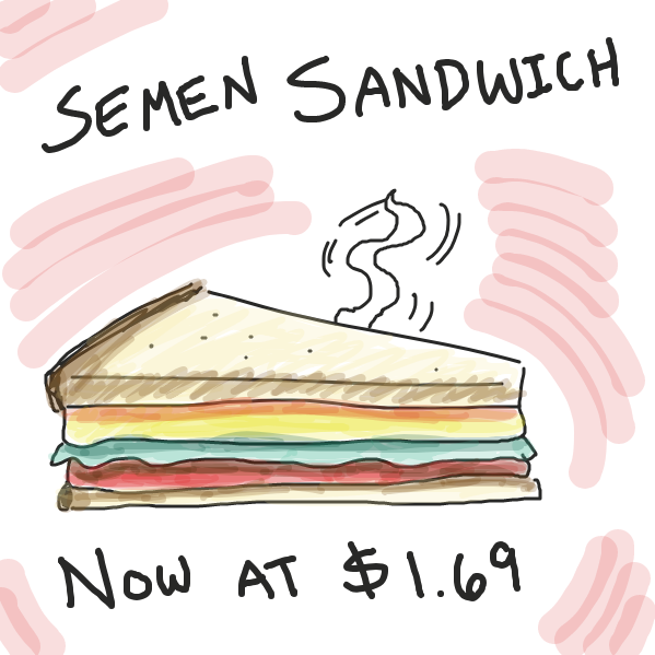 An ad for Semen Sandwich! Now at $1.69. - Online Drawing Game Comic Strip Panel by Loco-L