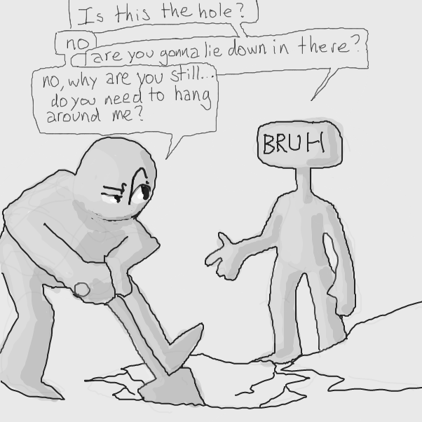 maybe it's just digging a hole, making a pit to put some garbage...
digging to the other side of the world? making a travel tube? a going torus?
 - Online Drawing Game Comic Strip Panel by Chepley