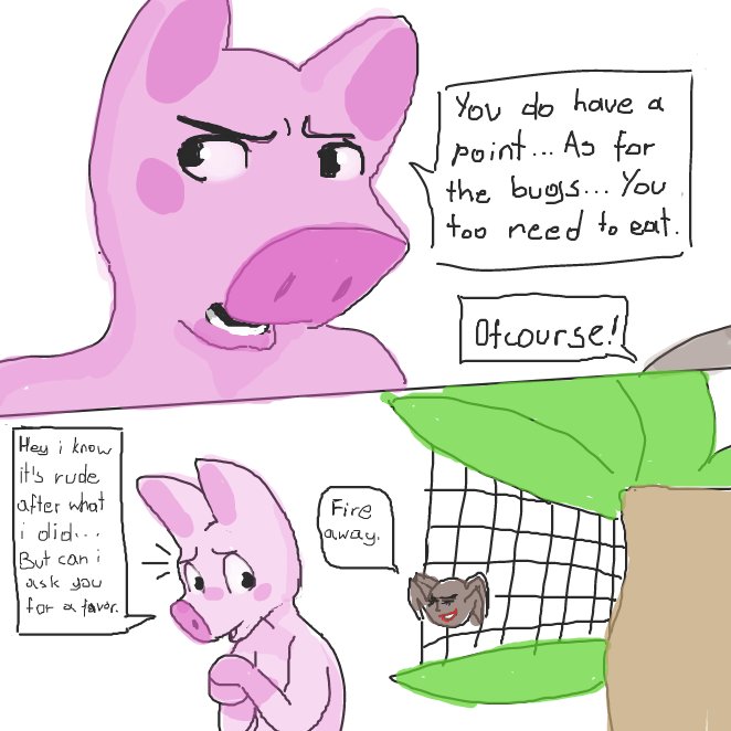 If you wanna follow my vibe, you can go with, a certent Wolf blowing houses away from the pigs village, and the pig would ask of the spider to scare this wolf! - Online Drawing Game Comic Strip Panel by Sluggishfella