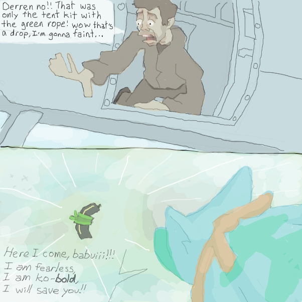 the chad Derren and chepley the flitch
will Derren rescue his tent kit crate snake?
will he work out that he has made fatal mistake?
would chepley feel better on diet milk shake?
 - Online Drawing Game Comic Strip Panel by Chepley