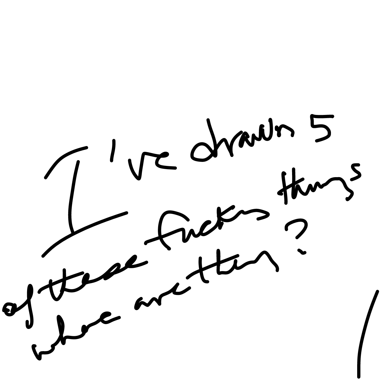 Drawing in Fuck by Uhhuh