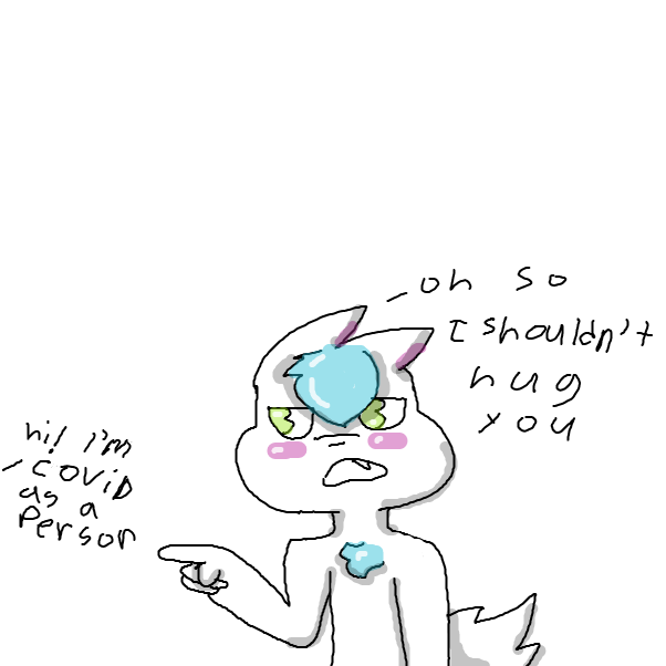 Drawing in If COVID 19 Was a Person by popitycorn
