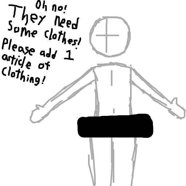 Add one (1) article of clothing to the previous panel to design a new outfit for our nameless nudist protagonist - Online Drawing Game Comic Strip Panel by HeyImBACK