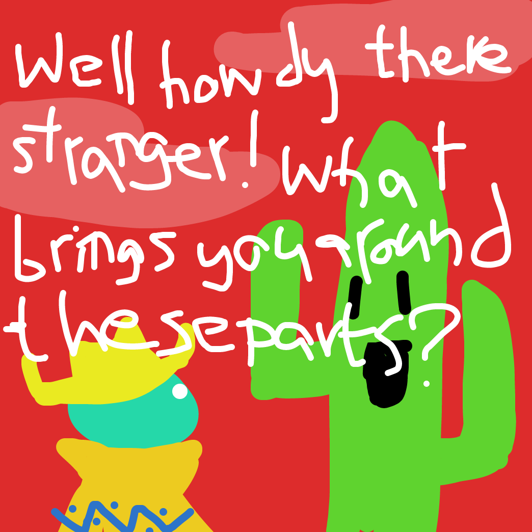 "Well howdy there stranger! What brings you around these parts?" Says the cactus with a face. 🌵 - Online Drawing Game Comic Strip Panel by SeanTrunks