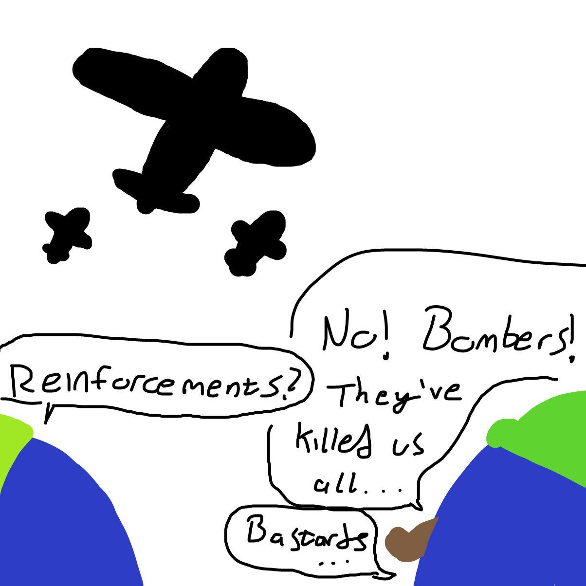 The military sends in the bombers. They've given up on the ground troops. But will the ground troops give up??? - Online Drawing Game Comic Strip Panel by CherryFlavored