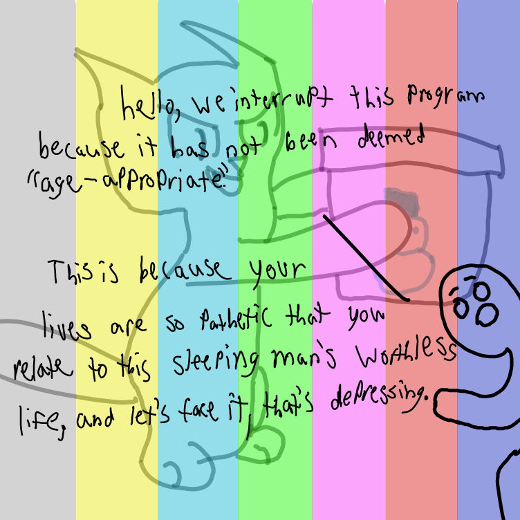 I was tired, ok?? To be honest if you were thinking in a half delirious state could you have done any better? I mean if you think about the complex complexities put into this you realize that this is the culmination of a lifetime of work! Rest my case. - Online Drawing Game Comic Strip Panel by Setin