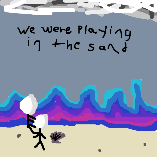 Lyrics:
We were playing in the sand
And you found a little band
You told me you fell in love with it
Hadn't gone as I planned
When you had to bid adu(?)
Said you'd never love anew
You told me to buy a pony but
All I wanted was you
(insert horrible tragedy) - Online Drawing Game Comic Strip Panel by NicolaHugstchin