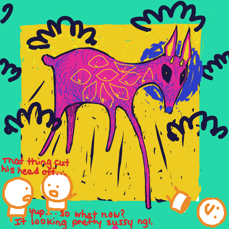 am I doing this right?? the abstract stuff? the horned deer/llama/kangaroo thing is exiting the frame I guess. tbh I don't think I've ever seen everybody put in notes before, it's typically just a lot of ". . ."  - Online Drawing Game Comic Strip Panel by nooz