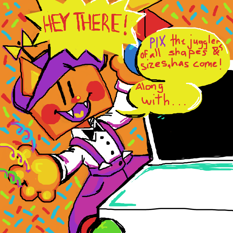 hopefully this is ok! It says, "HEY THERE! PIX the juggler of all shapes and sizes has come! Along with..."  - Online Drawing Game Comic Strip Panel by this account is dead
