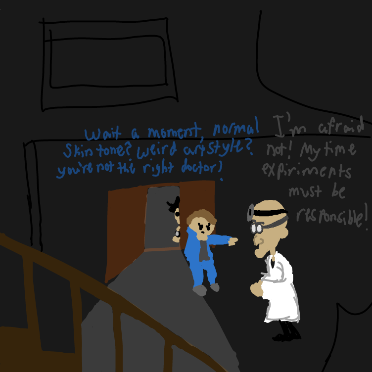 "To The Chron-o-Johns!" 

"...The what now??"

Also, why did I even do this?? - Online Drawing Game Comic Strip Panel by Setin