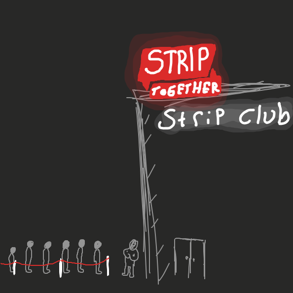 Drawing in strip club? by Captain Fetus