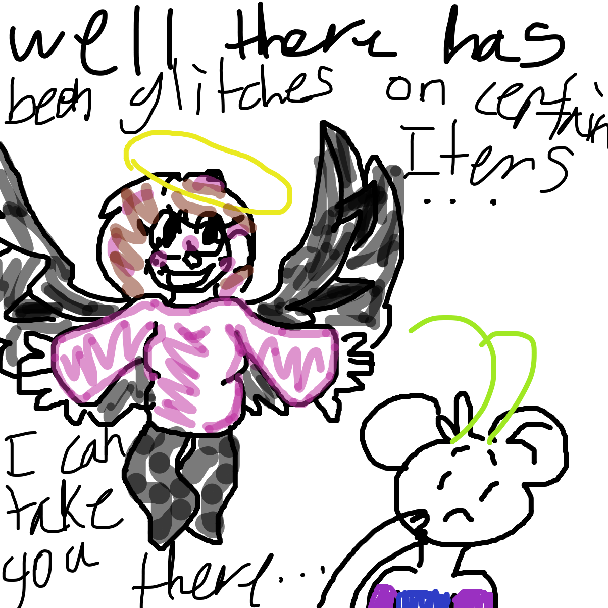 “Well there has been glitches on certain items….I can take you there!
Come on! Let’s fly!” - Online Drawing Game Comic Strip Panel by YanaTheDankest