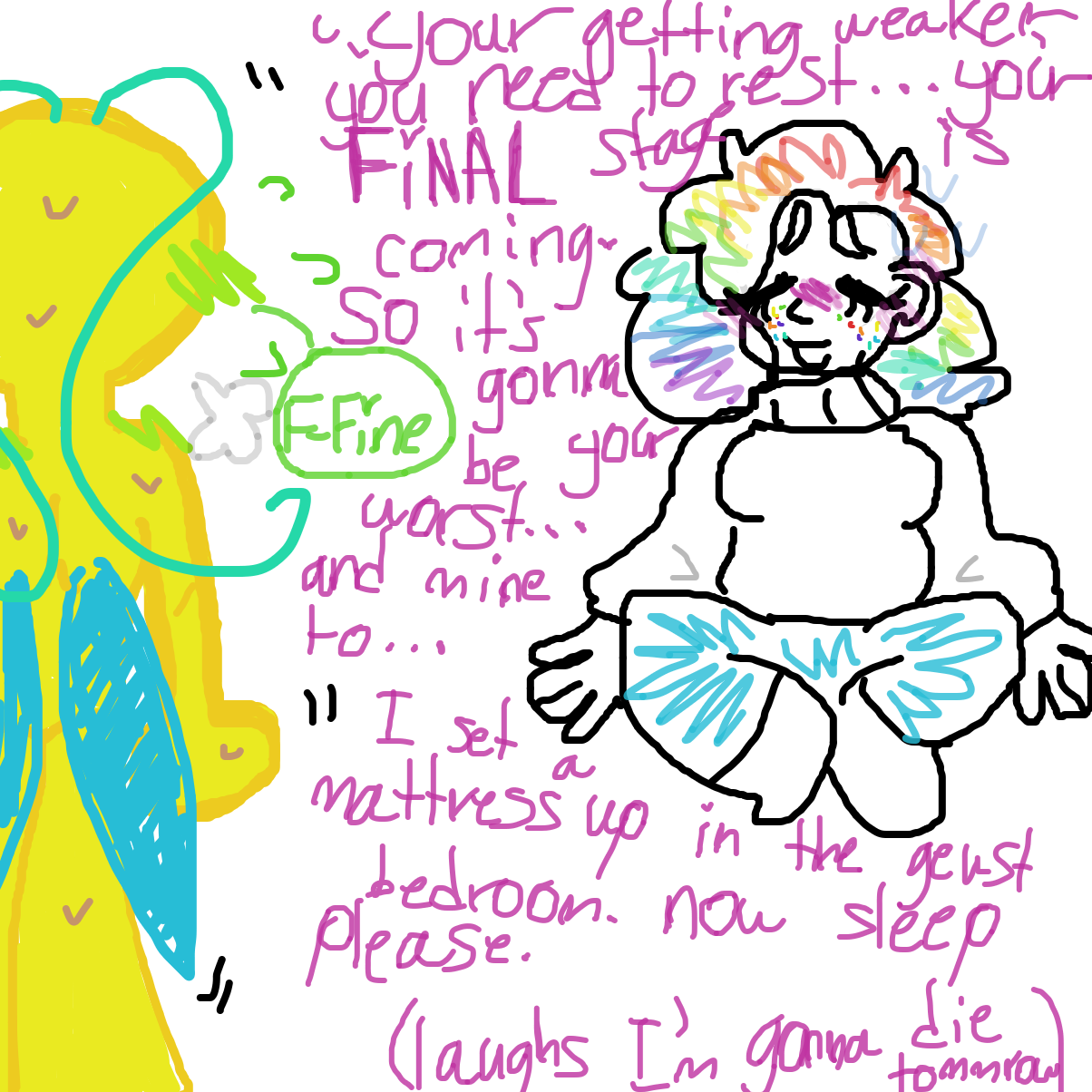 Your getting weaker your final stage is gonna be your worst and mine to…now sleep (laughs I’m about to die)👏😂 - Online Drawing Game Comic Strip Panel by YanaTheDankest