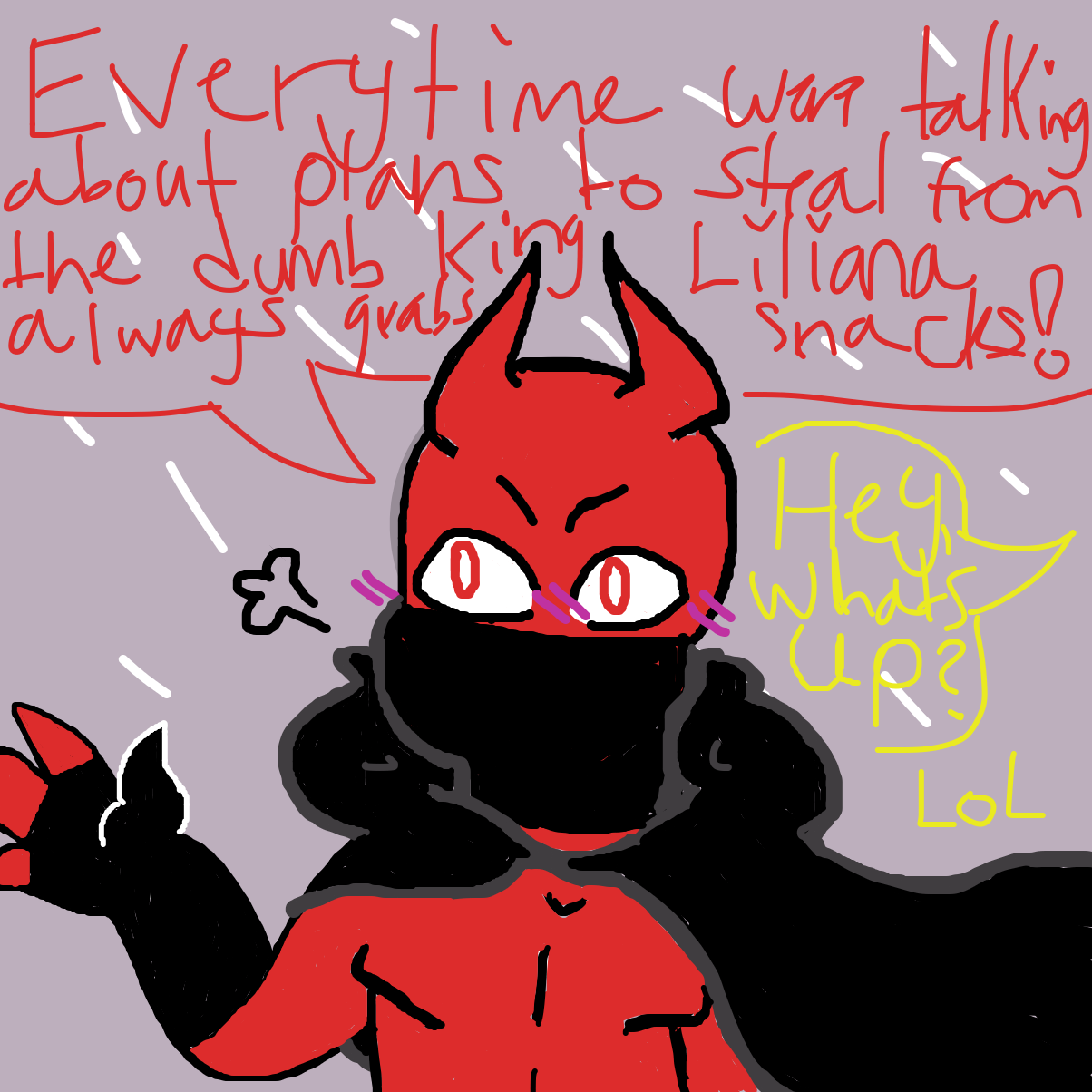 Every time we’re trying to talk about plans to steal from that dumb king she’s always grabbing snacks! - XD - Online Drawing Game Comic Strip Panel by YanaTheDankest