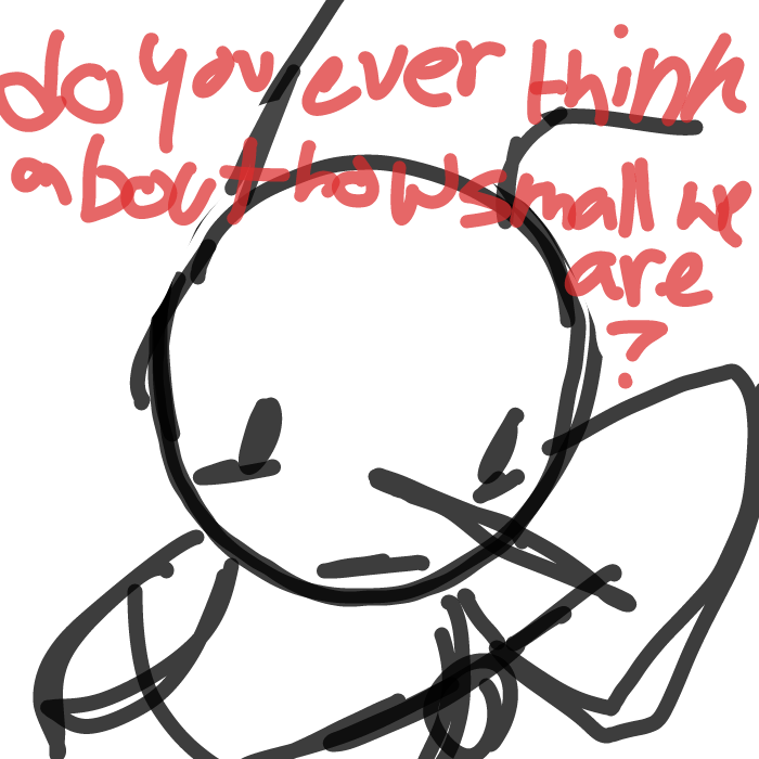 "do you ever think about how small we are?" - Online Drawing Game Comic Strip Panel by Razputin