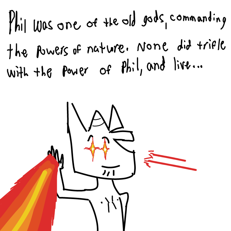 Nothing had the power to stop Phil, the immortal being from before the abyss, his power was known by all, and all did tremble at the name of Phil. - Online Drawing Game Comic Strip Panel by Setin