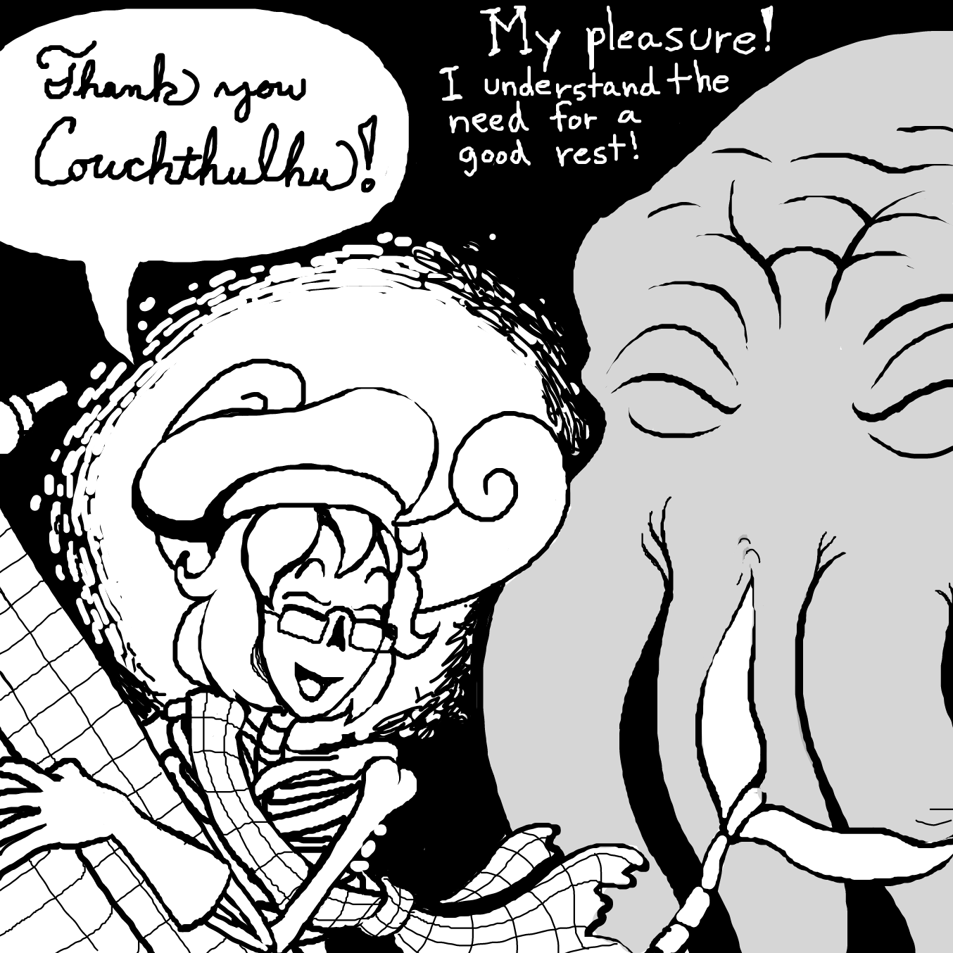 That is not dead which may eternal lounge
And with strange eons a decent couch you may scrounge

-The Sofanomicon - Online Drawing Game Comic Strip Panel by TFD