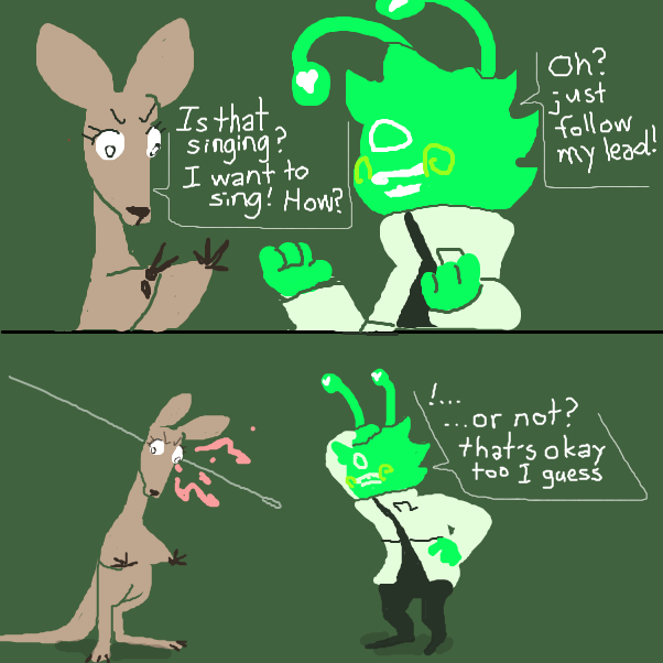 ...give me your answer do,
Blit-nay laid out,
brained by a round or two~
 - Online Drawing Game Comic Strip Panel by Chepley