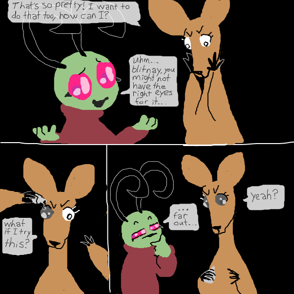 dying your eyes black to have the glints
is an experience!
 - Online Drawing Game Comic Strip Panel by Chepley