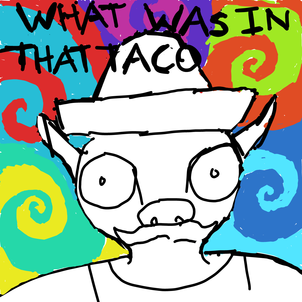 there was definitely something in that taco - Online Drawing Game Comic Strip Panel by Ian