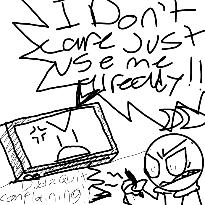man tell it to stop or else just break it so it wont complain anymore - Online Drawing Game Comic Strip Panel by scarlett