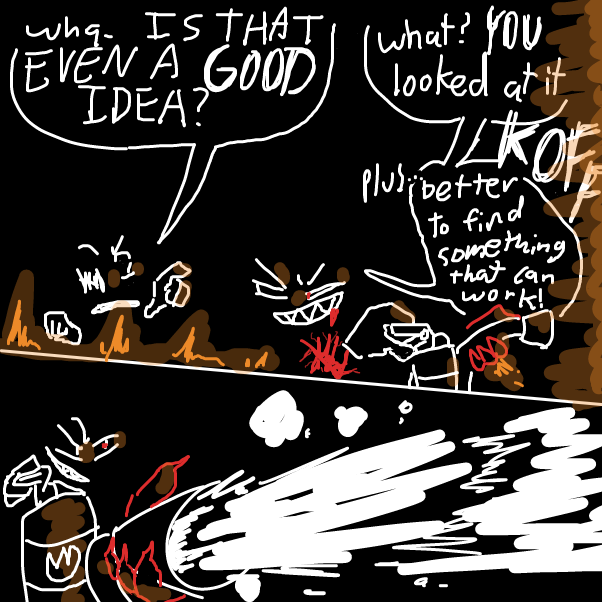 What happens now? does it cool down and freeze since it's an extinguisher? or does it just... become gasoline again? - Online Drawing Game Comic Strip Panel by KringlePringles
