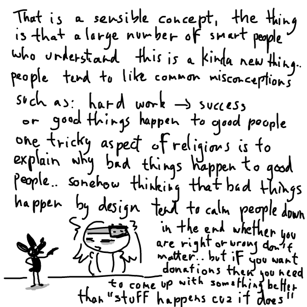 religion is dangerous stuff .. the common idea is that no matter what you do will be forgiven or that you will only get punished much later.. so it's not about begging for good things but taking things and asking to be forgiven for being ruthless - Online Drawing Game Comic Strip Panel by Peyocay