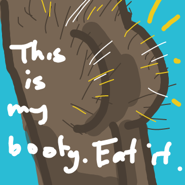 Drawing in The booty by Hina the Meme-ma