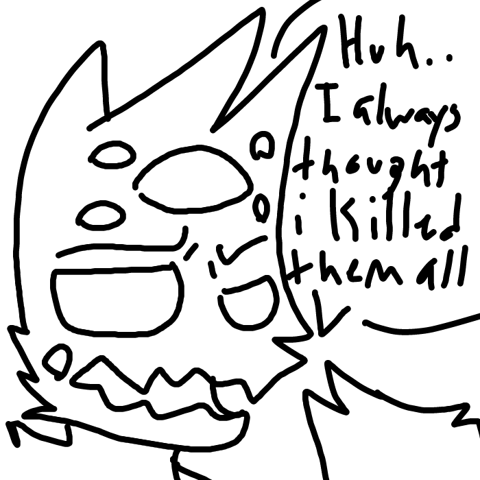 Yeah I always thought I killed all of them, Silver especially.. - Online Drawing Game Comic Strip Panel by OneWithTheShadows