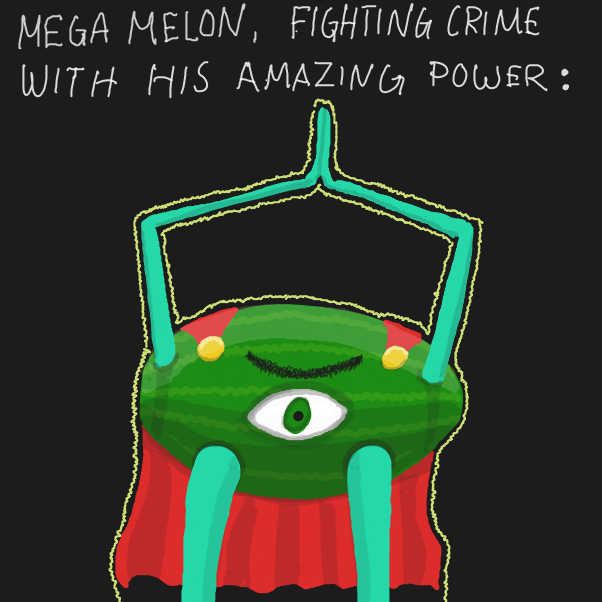 Drawing in Adventures of Mega Melon by Sneakybubba
