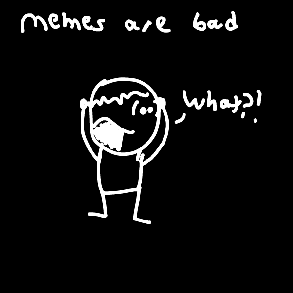 Memes are bad - Online Drawing Game Comic Strip Panel by Z.The.Comic