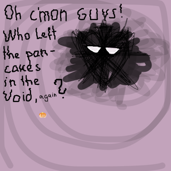 idk what a Void creature looks like, so i jsut drew a black mass.- i mean: "Your puny human mind cannot comprehend his true form!" - Online Drawing Game Comic Strip Panel by Robro