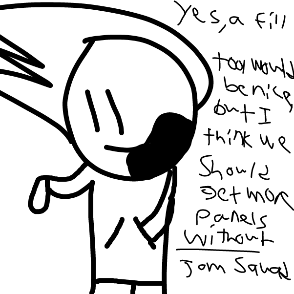 Translation: Yes, a fill tool would be nice, but I think we should get more panels WITHOUT Jam Squad - Online Drawing Game Comic Strip Panel by Z.The.Comic