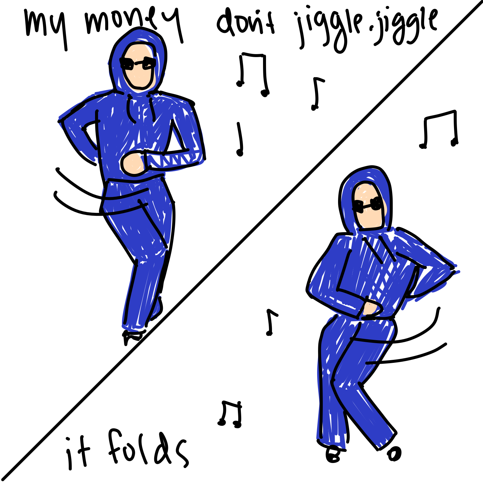 Drawing in My money doesn't jiggle, jiggle it folds by Dobby1593