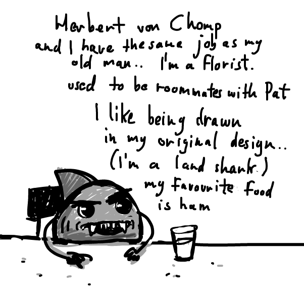 "I'm a male but they crowned me queen at the prom as a joke.. 
just so they could play the Jaws theme .. no, I don't go to reunions"
 - Online Drawing Game Comic Strip Panel by Peyocay