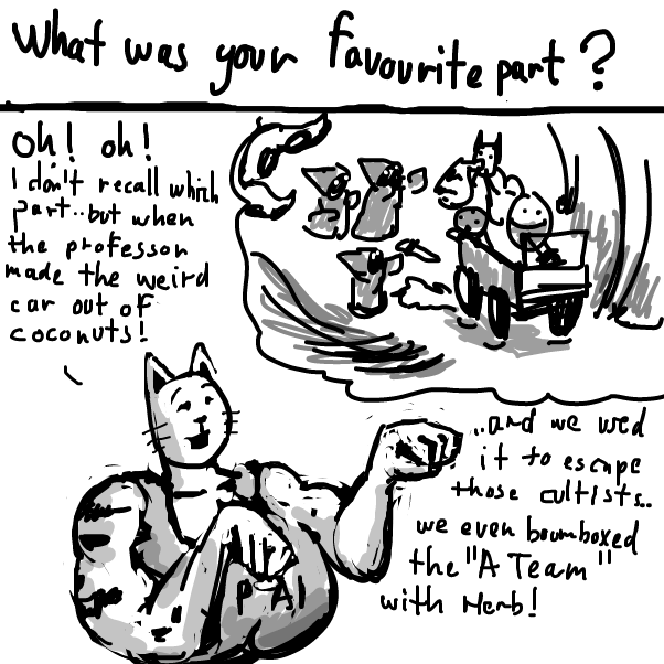 "it was really something out of a tv show!
 .. and then  of course we fallen into the sea and a ship picked us up later..
but you must all know that already "
 - Online Drawing Game Comic Strip Panel by Peyocay