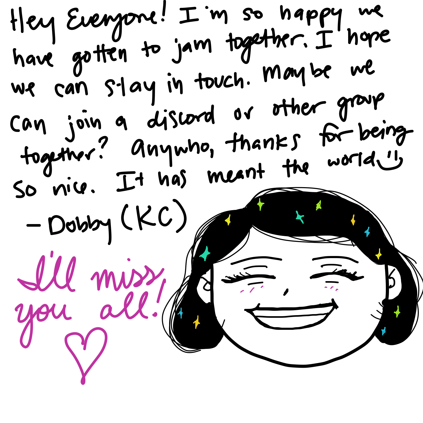 Drawing in I've enjoyed getting to know you all by Dobby1593