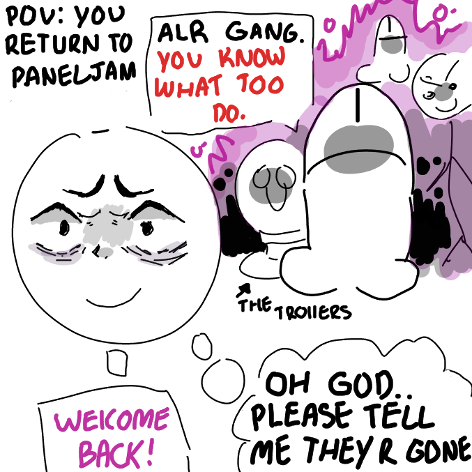 no jam is safe from their low-quality dick drawings
(this is the only time I'll ever draw a penis for a joke lmfao never again.) - Online Drawing Game Comic Strip Panel by Umanix