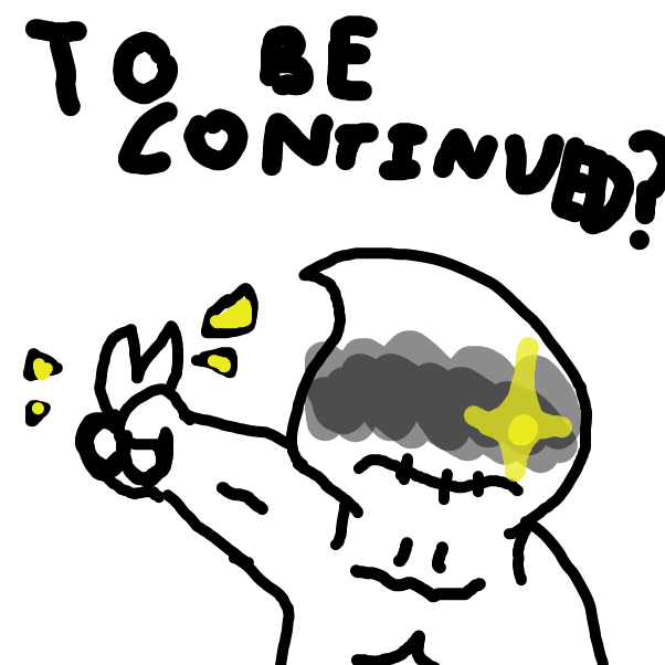 TO BE CONTINUED? idk lol - Online Drawing Game Comic Strip Panel by DawnTheFoxGirl