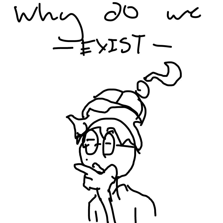 Drawing in Why do we exist? by Lvl_Up