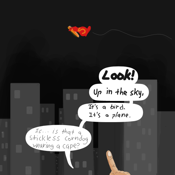 He's not tbe hero we deserve, but the hero we need rignt now. Because he has ketchup...and mustard. - Online Drawing Game Comic Strip Panel by Wizard Croissant